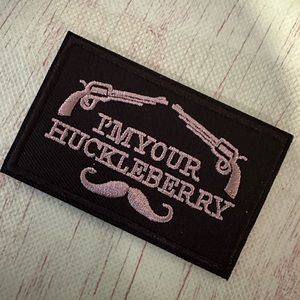 I’m your Huckleberry! Velcro Patch NEW